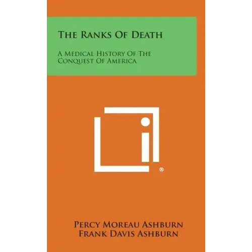 The Ranks of Death: A Medical History of the Conquest of America