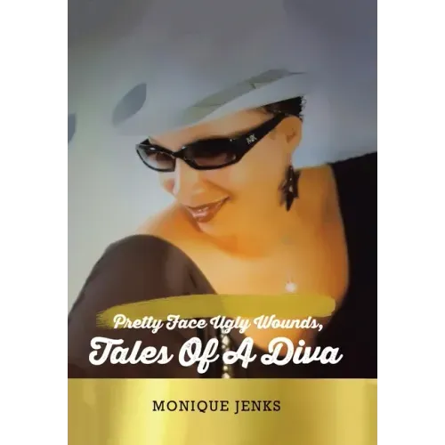 Pretty Face Ugly Wounds: Tales of a Diva