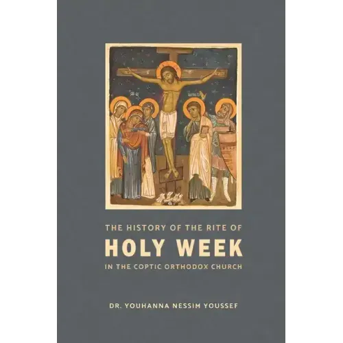 The History of the Rite of the Holy Week in the Coptic Church