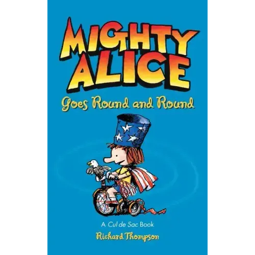 Mighty Alice Goes Round and Round: A Cul de Sac Book