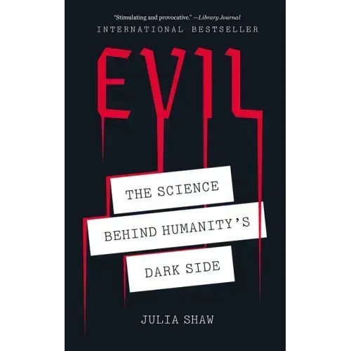 Evil: The Science Behind Humanity's Dark Side