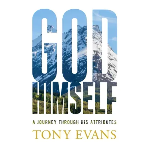 God, Himself: A Journey Through His Attributes