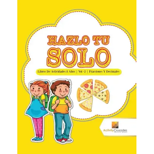 Hazlo Tu Solo: Libros De Actividades 8 Años Vol -2 Fracciones Y Decimales