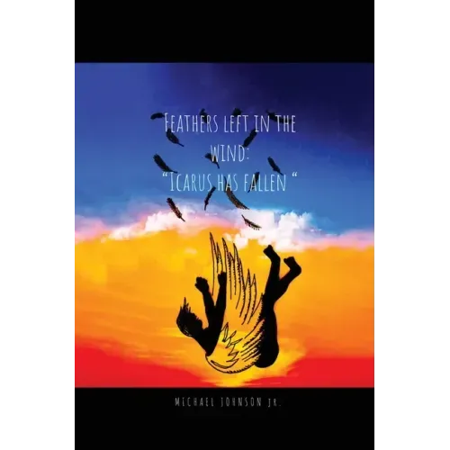 Feathers Left in the Wind: Icarus Has Fallen
