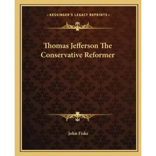 Thomas Jefferson the Conservative Reformer