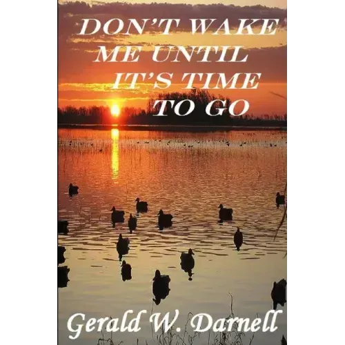 Don't Wake Me Until It's Time To Go