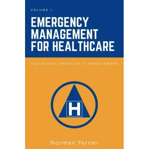 Emergency Management for Healthcare: Describing Emergency Management