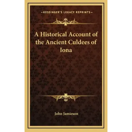 A Historical Account of the Ancient Culdees of Iona