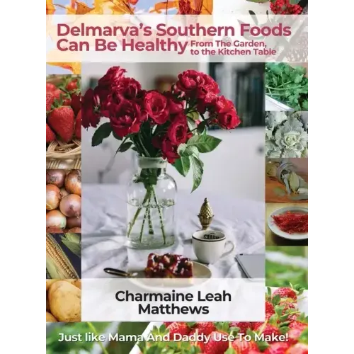 Delmarva's Southern Foods Can Be Healthy: Just like Mama And Daddy Use To Make