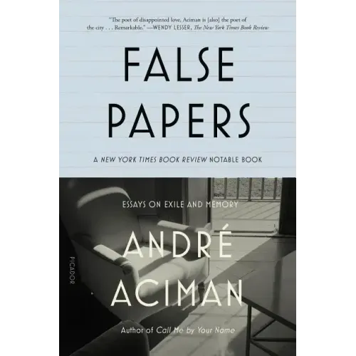 False Papers: Essays on Exile and Memory
