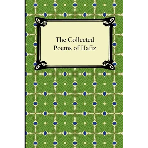 The Collected Poems of Hafiz