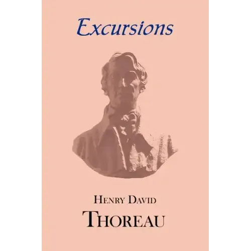 Thoreau's Excursions with a Biographical 'Sketch' by Ralph Waldo Emerson