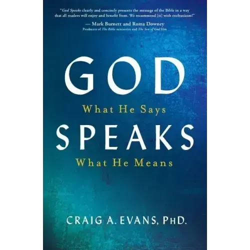 God Speaks: What He Says; What He Means