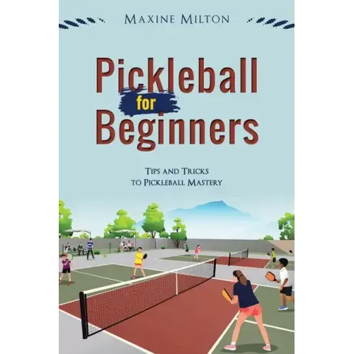 Pickleball for Beginners: Tips and Tricks to Pickleball Mastery