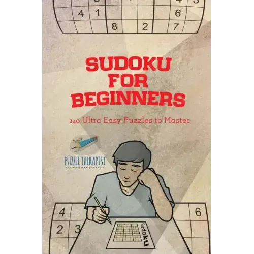Sudoku for Beginners 240 Ultra Easy Puzzles to Master