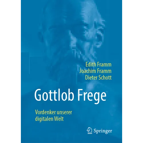 Gottlob Frege: Vordenker Unserer Digitalen Welt