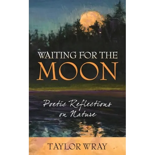 Waiting for the Moon: Poetic Reflections on Nature