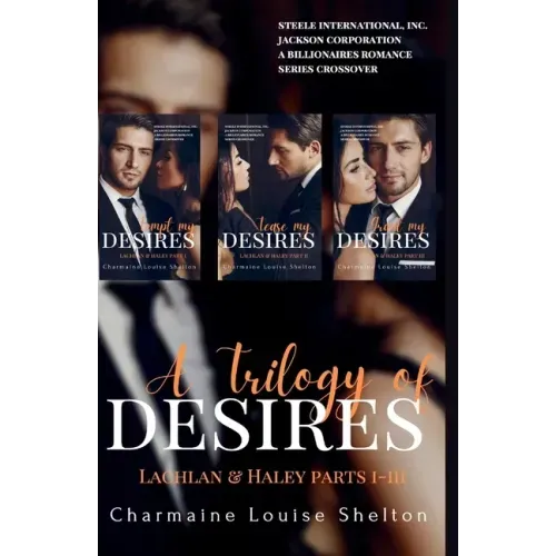 A Trilogy of Desires Lachlan & Haley Parts I-III
