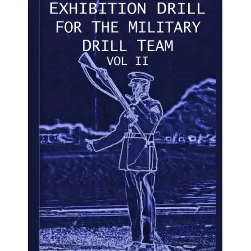 Exhibition Drill For The Military Drill Team, Vol. II