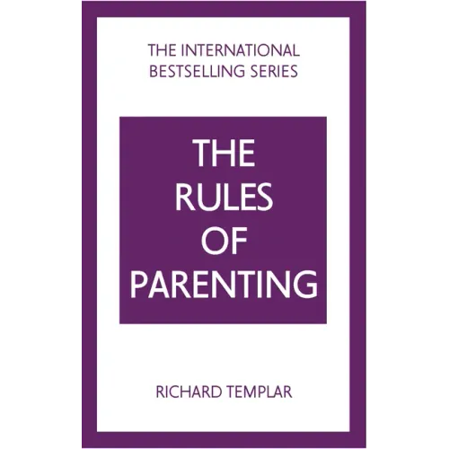 The Rules of Parenting: A Personal Code for Bringing Up Happy, Confident Children