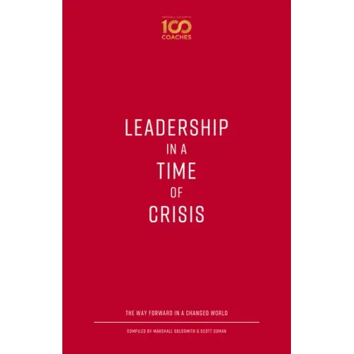 Leadership in a Time of Crisis: The Way Forward in a Changed World