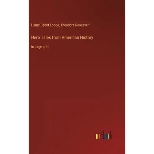 Hero Tales from American History: in large print
