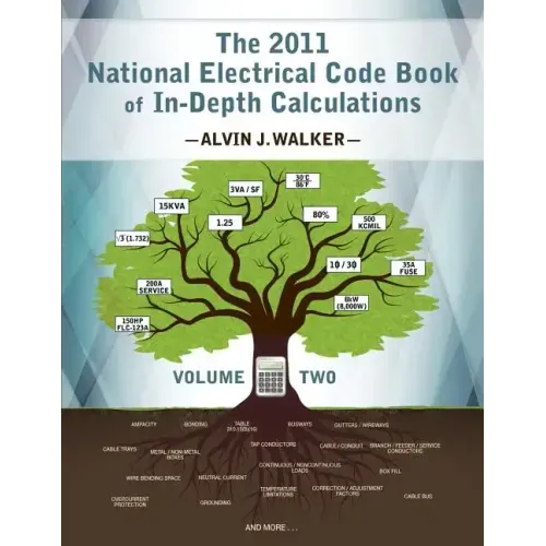 The 2011 National Electrical Code Book of In-Depth Calculations - Volume 2