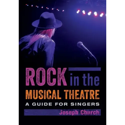 Rock in the Musical Theatre: A Guide for Singers