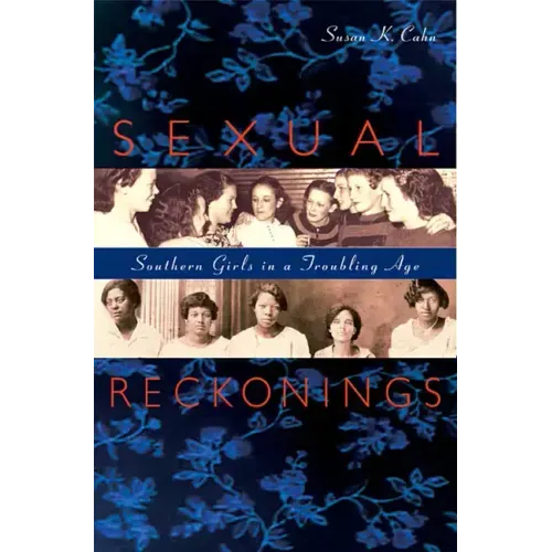 Sexual Reckonings: Southern Girls in a Troubling Age