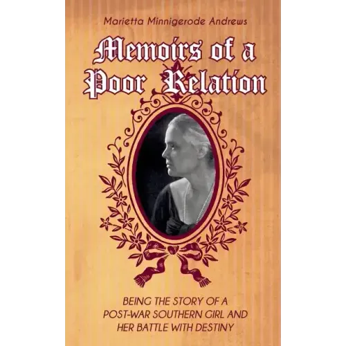 Memoirs of a Poor Relation: Being the Story of a Post-War Southern Girl and Her Battle with Destiny