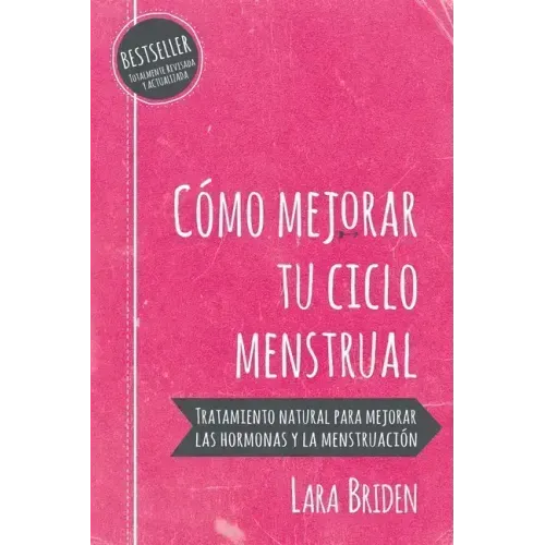 Cómo mejorar tu ciclo menstrual: Tratamiento natural para mejorar las hormonas y la menstruación