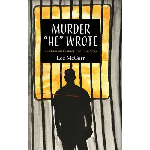 Murder He Wrote: An Oklahoma Centered True Crime Story