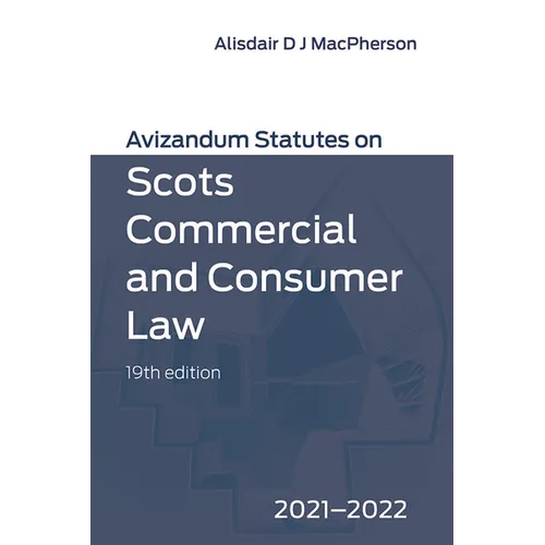 Avizandum Statutes on Scots Commercial and Consumer Law: 2021-2022