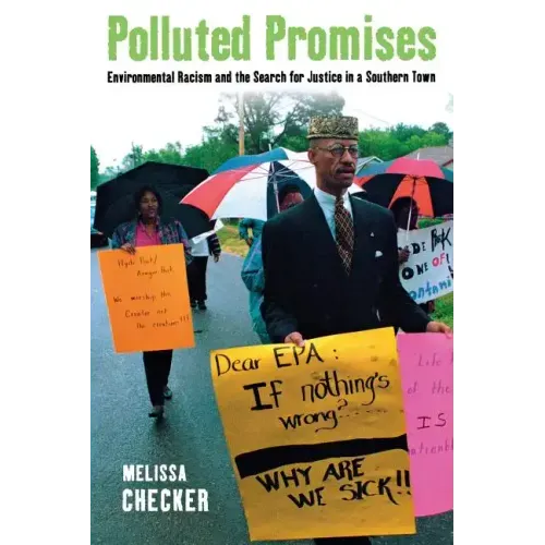 Polluted Promises: Environmental Racism and the Search for Justice in a Southern Town