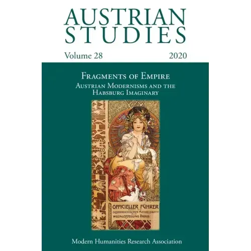 Austrian Studies Vol. 28: Fragments of Empire: Austrian Modernisms and the Habsburg Imaginary