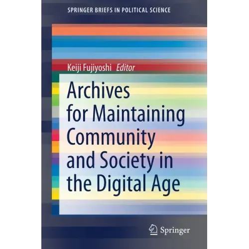 Archives for Maintaining Community and Society in the Digital Age