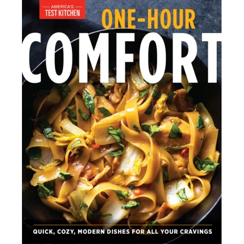 One-Hour Comfort: Quick, Cozy, Modern Dishes for All Your Cravings