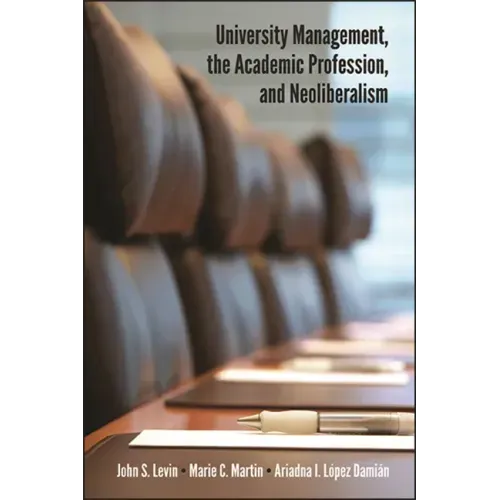 University Management, the Academic Profession, and Neoliberalism