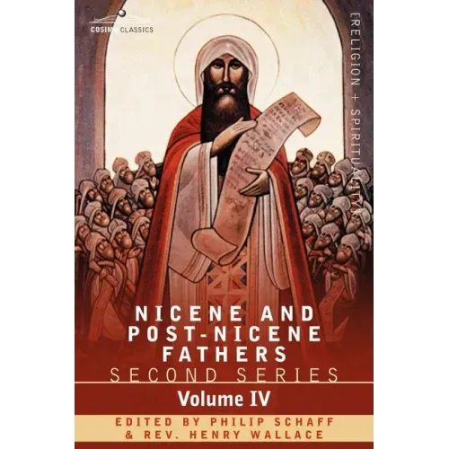 Nicene and Post-Nicene Fathers: Second Series Volume IV Anthanasius: Selects Works and Letters