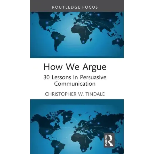 How We Argue: 30 Lessons in Persuasive Communication