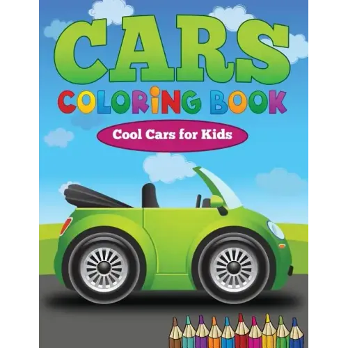 Cars Coloring Book: Cool Cars for Kids
