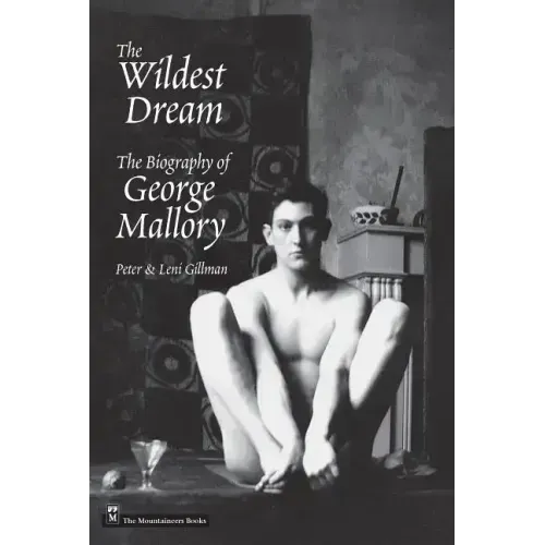 Wildest Dream: The Biography of George Mallory