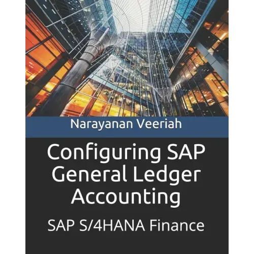 Configuring SAP General Ledger Accounting: SAP S/4HANA Finance