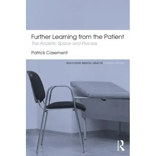 Further Learning from the Patient: The Analytic Space and Process