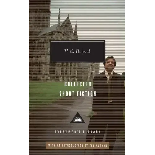 Collected Short Fiction of V. S. Naipaul