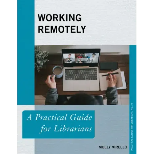 Working Remotely: A Practical Guide for Librarians