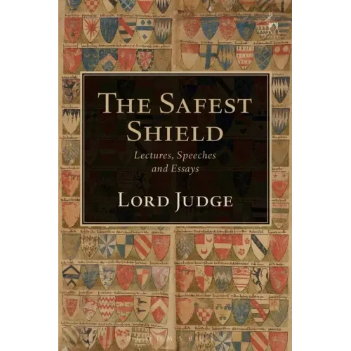 The Safest Shield: Lectures, Speeches and Essays