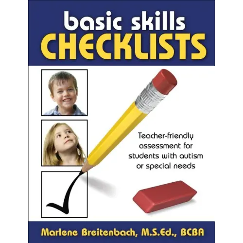 Basic Skills Checklists: Teacher-Friendly Assessment for Students with Autism or Special Needs