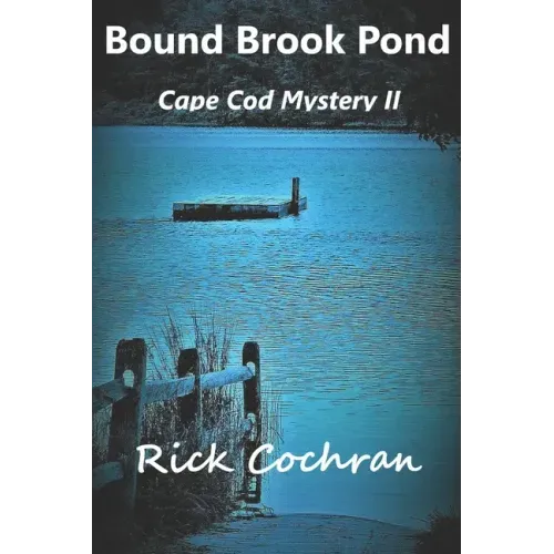 Bound Brook Pond: Cape Cod Mystery II