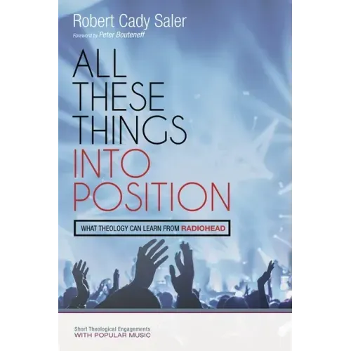 All These Things Into Position: What Theology Can Learn from Radiohead